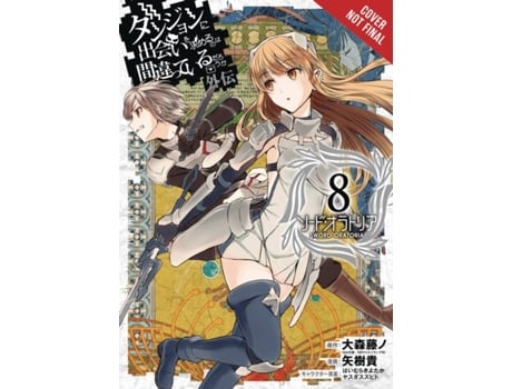 Livro is it wrong to try to pick up girls in a dungeon? sword oratoria, vol. 8 de fujino omori,takashi yagi (inglês)