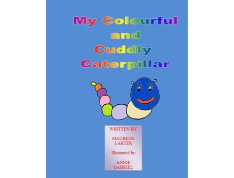 Livro My Colourful And Cuddly Caterpillar De Maureen Larter (inglês)