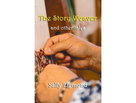 Livro The Story Weaver and other tales de Sally Zigmond (Inglês)