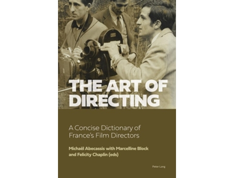 Livro The Art of Directing de Felicity Chaplin, Michaël Abecassis et al. (Inglês - Capa Dura)
