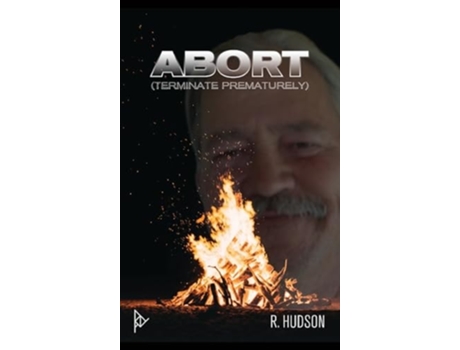 Livro Abort Terminate Prematurely de Randy Hudson (Inglês - Capa Dura)