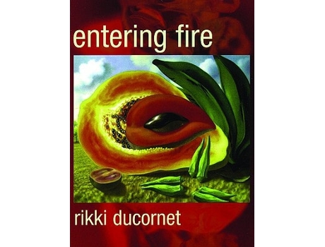 Livro Entering Fire de Rikki Ducornet (Inglês)