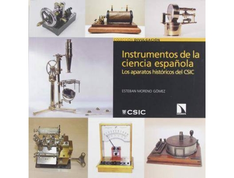 Livro Instrumentos De La Ciencia Española : Los Aparatos Históricos Del Csic de Esteban Moreno Gómez (Espanhol)