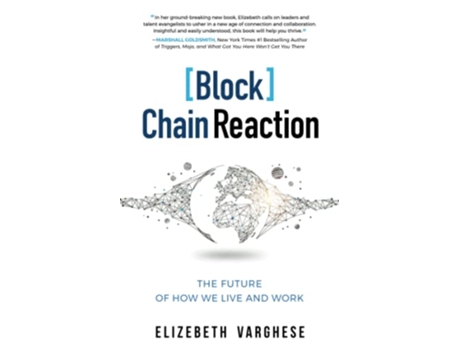 Livro BlockChain Reaction The Future of How We Live and Work de Elizebeth Varghese (Inglês)