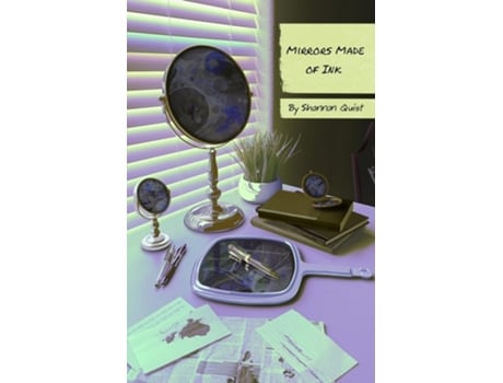 Livro Mirrors Made of Ink de Shannon Quist (Inglês)