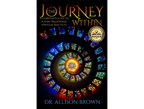 Livro The Journey Within A Christians Guide to 14 Non-Traditional Spiritual Practices de Dr Allison Brown (Inglês)