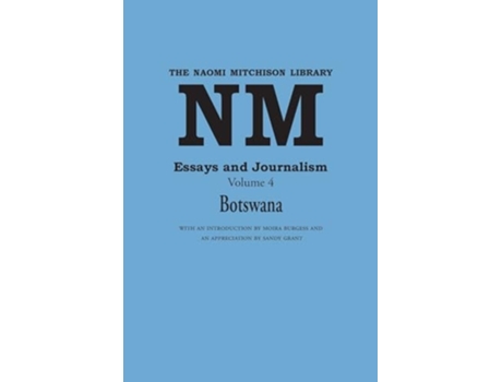 Livro Essays and Journalism, Volume 4 Botswana de Naomi Mitchison (Inglês)