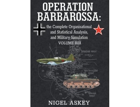 Livro Operation Barbarossa The Complete Organisational And Statistical Analysis, And Military Simulation, Volume Iiia De Nigel Askey (inglês)