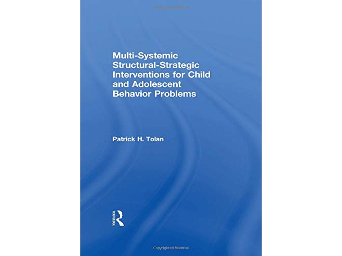Livro MultiSystemic StructuralStrategic Interventions for Child and Adolescent Behavior Problems de Patrick H Tolan (Inglês)