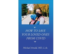 Livro How to Save Your Loved Ones From COVID de Michael Arnold (Inglês)