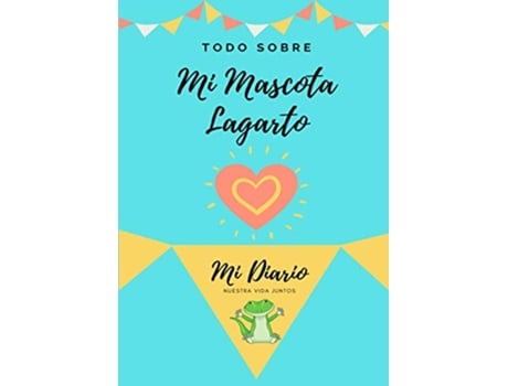 Livro Todo Sobre Mi Mascota Lagartija Mi Diario De Mascotas Spanish Edition de Petal Publishing Co (Espanhol)