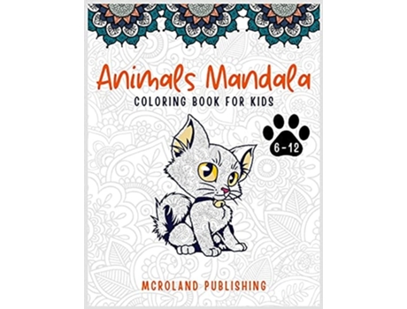 Livro Animals Mandala Coloring Book For Kids 6-12 An Activity Books For Kids Full Of Cute Mandala Animals De Mcroland Publishing (inglês)