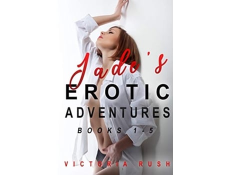 Livro Jades Erotic Adventures Books 1 5 Lesbian Bisexual Erotica Lesbian Erotica de Victoria Rush (Inglês)