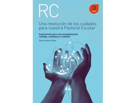 Livro Una Revolución De Los Cuidados Para Nuestra Pastoral Escolar de Óscar Alonso Peno (Espanhol)
