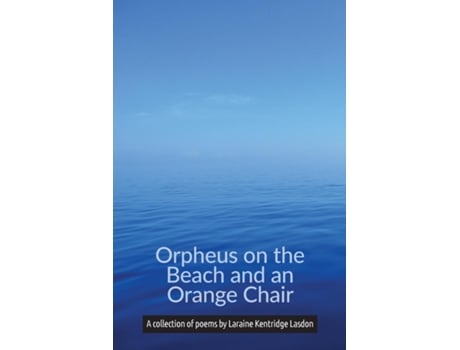 Livro Orpheus on the Beach and an Orange Chair de Laraine Kentridge Lasdon (Inglês)