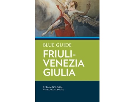Livro Blue Guide Friuli-Venezia Giulia de Alta Macadam e Annabel Barber (Inglês)