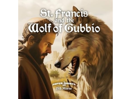 Livro St. Francis and the Wolf of Gubbio de Jsb Morse (Inglês - Capa Dura)