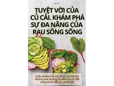 Livro TUY?T V?I C?A C? C?I. KHÁM PHÁ S? ÐA NANG C?A RAU S?NG S?NG de B?o Ð? (Inglês)