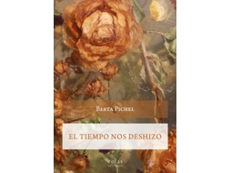 Livro El Tiempo Nos Deshizo de Pichel e Berta