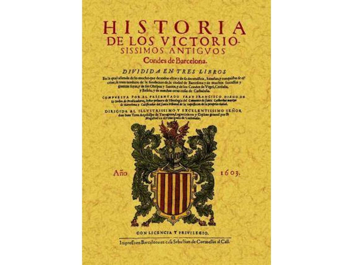 Livro Historia De Los Victoriosissimos Antiguos Condes De Barcelona de Francisco Diago (Espanhol)