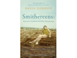 Livro Smithereens Aquitaine, Scotland and Other Meanderings. de Basia Gordon (Inglês)