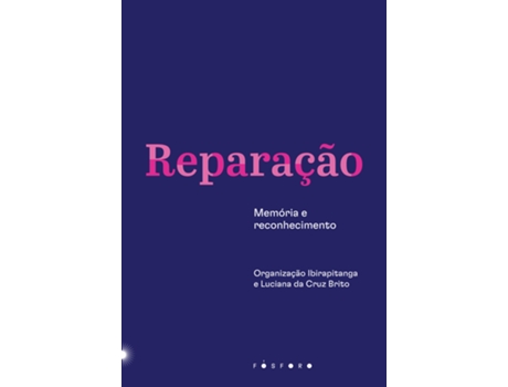 Livro Reparação Memória E Reconhecimento De Luciana Da Cruz Brito (português Do Brasil)