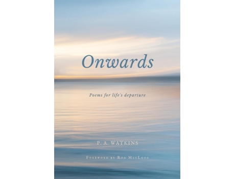 Livro Onwards Poems For Lifes Departure De Watkins, P Et Al. (inglês)
