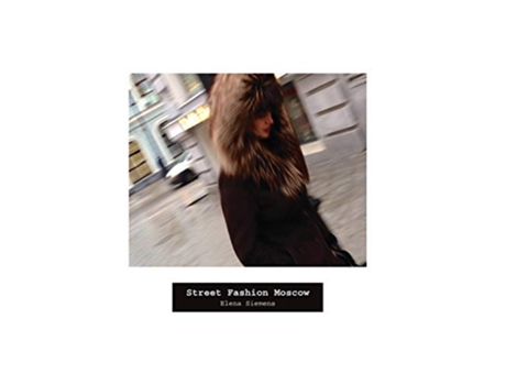 Livro Street Fashion Moscow de Elena Siemens (Inglês - Capa Dura)