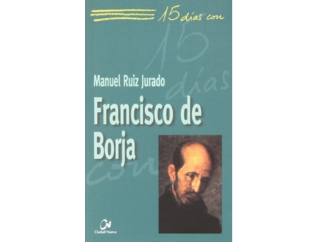 Livro Francisco De Borja. 15 Dias.... de Manuel Ruiz Jurado (Espanhol)