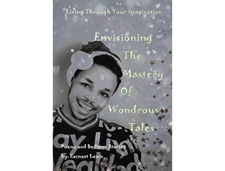 Livro Envisioning The Mastery Of Wondrous Tales De Earnest Lewis (inglês - Capa Dura)