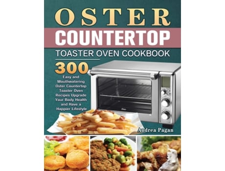 Livro Oster Countertop Toaster Oven Cookbook De Andrea Pagan (inglês)
