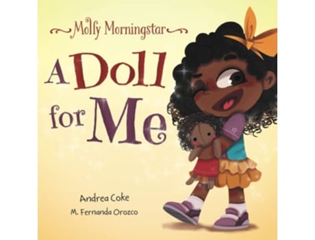 Livro Molly Morningstar A Doll for Me A Fun Story About Diversity Inclusion and A Sense of Belonging Molly Morningstar Series de Andrea Coke (Inglês)