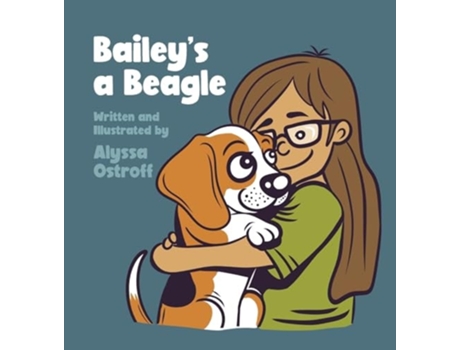 Livro Baileys a Beagle de Alyssa Ostroff (Inglês - Capa Dura)