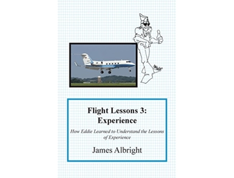 Livro Flight Lessons 3 Experience How Eddie Learned to Understand the Lessons of Experience de James A Albright (Inglês)