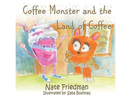 Livro The Coffee Monster and the Land of Coffee de Nate Friedman (Inglês)