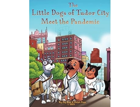 Livro The Little Dogs of Tudor City Meet the Pandemic de Ralph K Pope e Jay Bua (Inglês - Capa Dura)