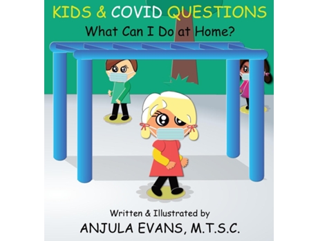 Livro Kids Amp Covid Questions What Can I Do At Home? De Anjula Evans (inglês)