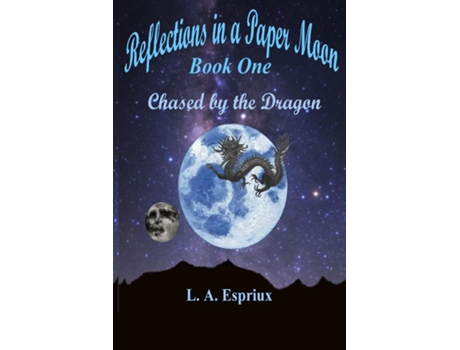 Livro Reflections in a Paper Moon Book One Chased by the Dragon de L A Espriux (Inglês)