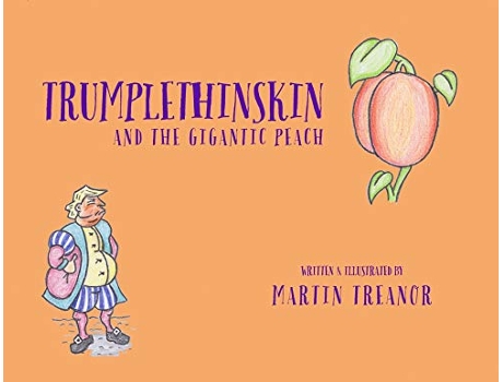 Livro Trumplethinskin and the Gigantic Peach 3 The Tales of Trumplethinskin de Martin Treanor (Inglês)