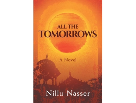 Livro All The Tomorrows De Nillu Nasser (inglês)