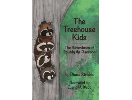 Livro The Treehouse Kids: The Adventures of Spuddy the Raccoon Diana Stroble (Inglês)