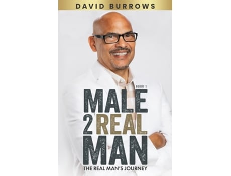 Livro Male to Real Man - The Real Mans Journey de David Burrows (Inglês)