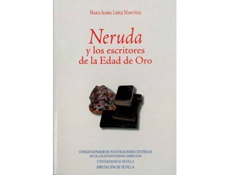 Livro Neruda y los escritores de la edad de oro de Maria Isabel Lopez Martinez (Espanhol)