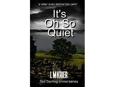 Livro Its Oh So Quiet a killer lurks behind the calm Ted Darling Crime Series de L M Krier (Inglês)