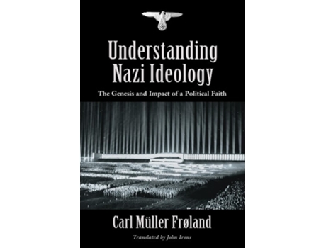 Livro Understanding Nazi Ideology de Carl Müller Frøland (Inglês)