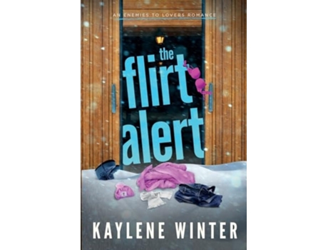 Livro The Flirt Alert An Enemies to Lovers Romance de Kaylene Winter (Inglês)