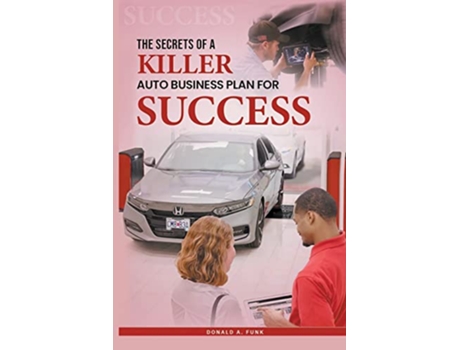 Livro The Secrets of a Killer Auto Business Plan for Success de Don Funk (Inglês)