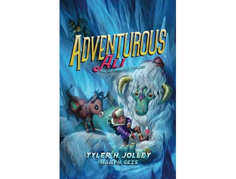 Livro Adventurous Ali The Abominable Disease de Tyler Jolley Mary Geis (Inglês)