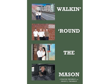 Livro Walkin Round the Mason de F Walter Trombley Ernest J Trombley (Inglês)