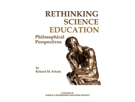Livro Rethinking Science Education Philosophical Perspectives De Roland M Schulz (inglês)